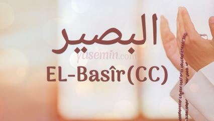 Τι σημαίνει το όνομα al-Basir (c.c); Ποιες είναι οι αρετές του al-Basir; Al-Basir Esmaul Husna...