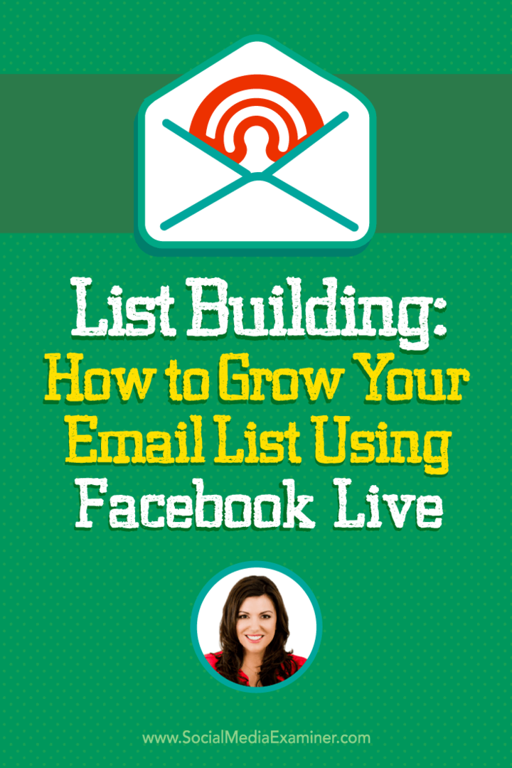 Κατασκευή λιστών: Πώς να μεγαλώσετε τη λίστα email σας χρησιμοποιώντας το Facebook Live: Social Media Examiner