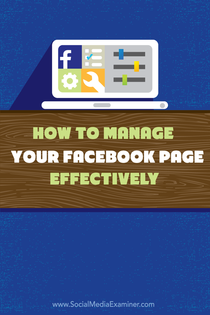 Πώς να διαχειριστείτε αποτελεσματικά τη σελίδα σας στο Facebook: Social Media Examiner