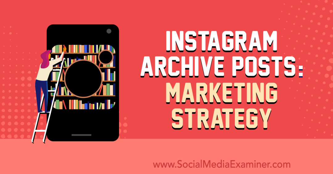 Δημοσιεύσεις αρχείων Instagram: Στρατηγική μάρκετινγκ της Jenn Herman στο Social Media Examiner.