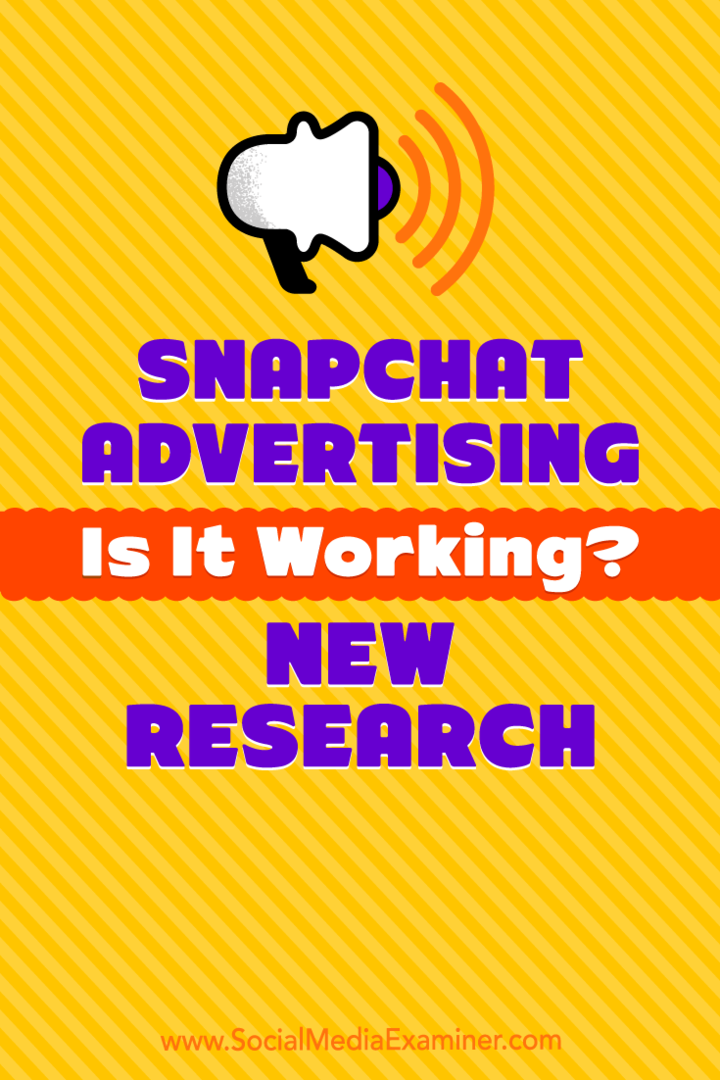 Διαφήμιση Snapchat: Λειτουργεί; Νέα έρευνα: εξεταστής κοινωνικών μέσων