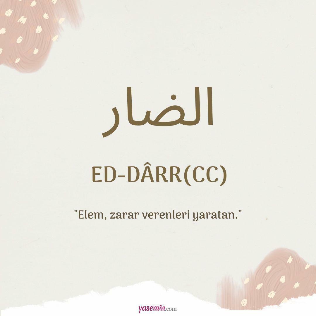 Τι σημαίνει ο Ed-Darr (c.c) από την Esma-ül Hüsna; Ποιες είναι οι αρετές του Ed-Darr (c.c);