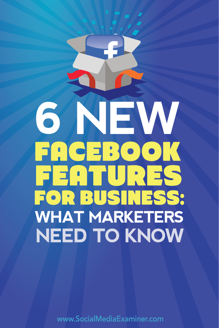 6 Νέες δυνατότητες Facebook για επιχειρήσεις: Τι πρέπει να γνωρίζουν οι έμποροι: εξεταστής κοινωνικών μέσων