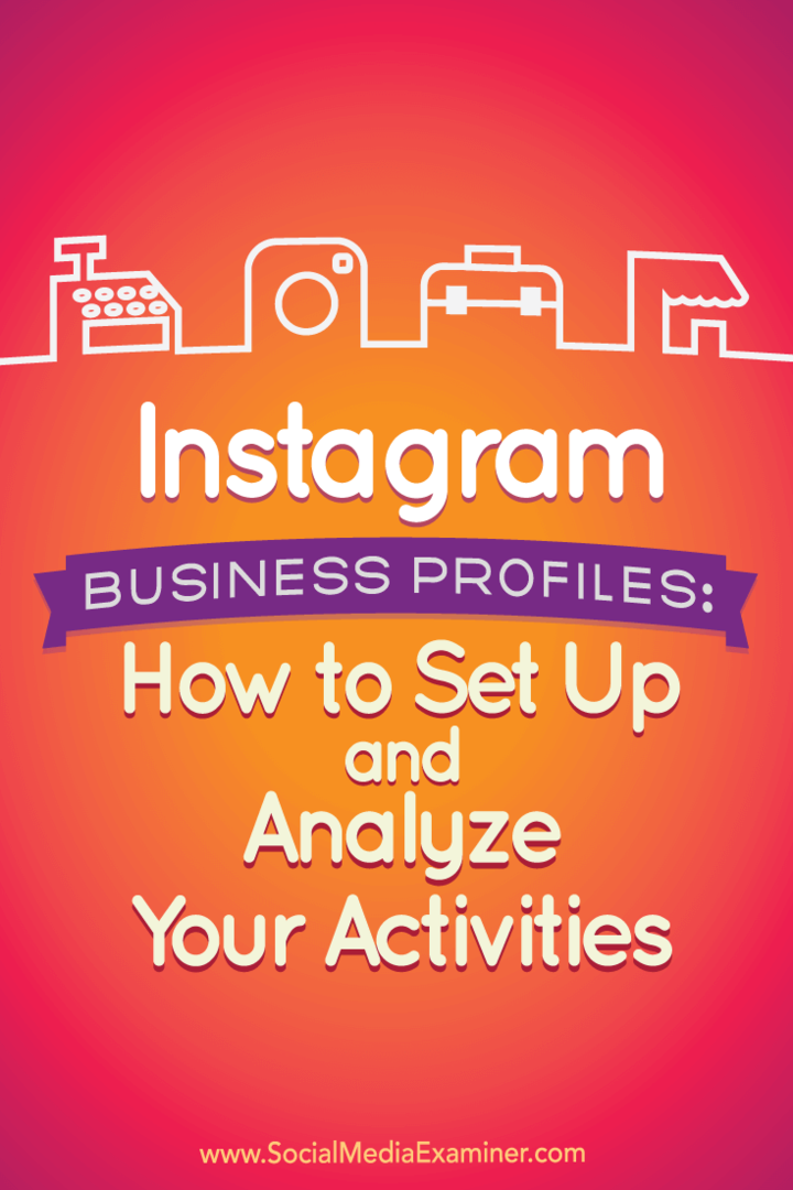 Επαγγελματικά προφίλ Instagram: Πώς να ρυθμίσετε και να αναλύσετε τις δραστηριότητές σας: Social Media Examiner