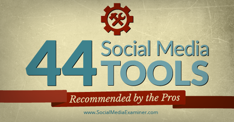 44 εργαλεία κοινωνικών μέσων από τους επαγγελματίες