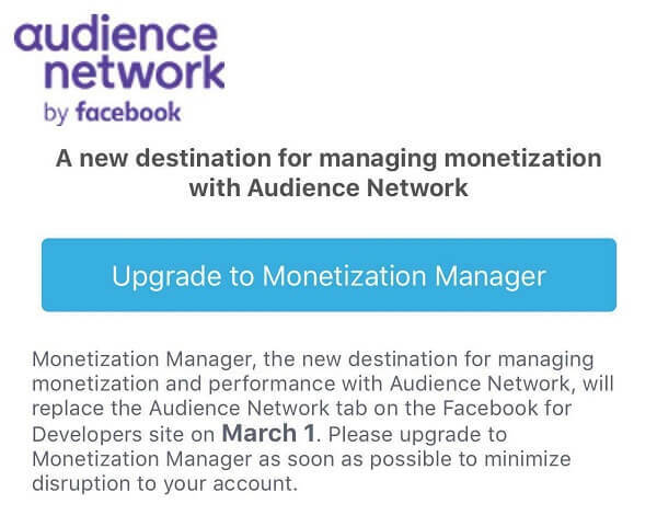 Το Facebook Monetization Manager θα αντικαταστήσει την καρτέλα Δίκτυο κοινού στον ιστότοπο Facebook για προγραμματιστές από την 1η Μαρτίου.