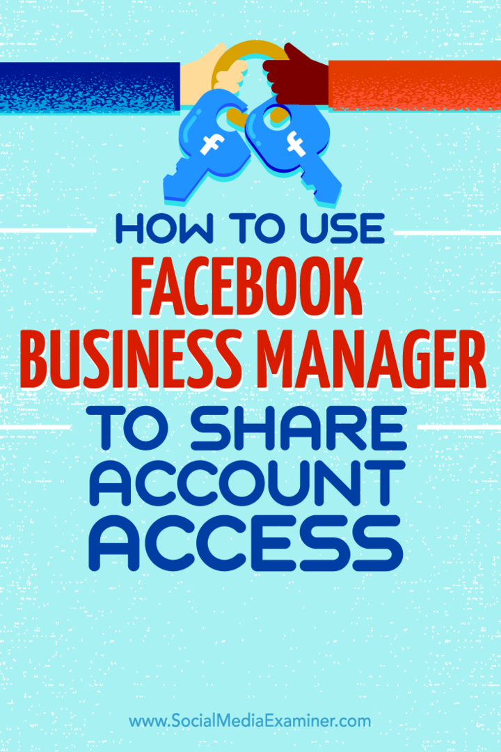 Συμβουλές σχετικά με τον τρόπο κοινοποίησης της πρόσβασης λογαριασμού στο Facebook Business Manager.