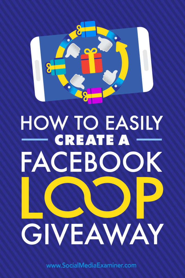 Πώς να δημιουργήσετε εύκολα ένα Facebook Loop Giveaway: Social Media Examiner