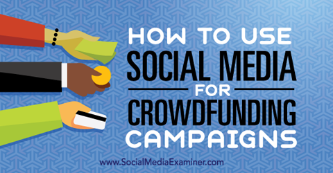 κοινωνικά μέσα για εκστρατείες crowdfunding