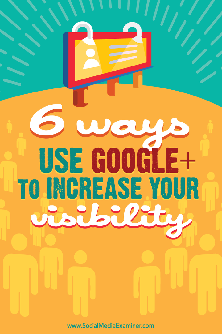 πώς να χρησιμοποιήσετε το google + για να βελτιώσετε την ορατότητα