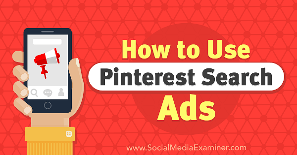 Πώς να χρησιμοποιήσετε τις διαφημίσεις αναζήτησης Pinterest από την Angie Gensler στο Social Media Examiner.