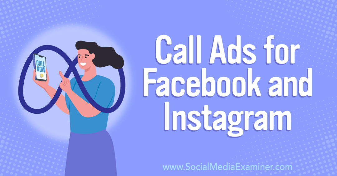 Πώς να κάνετε τους πελάτες να σας καλούν: Διαφημίσεις κλήσεων για Facebook και Instagram-Εξεταστής μέσων κοινωνικής δικτύωσης