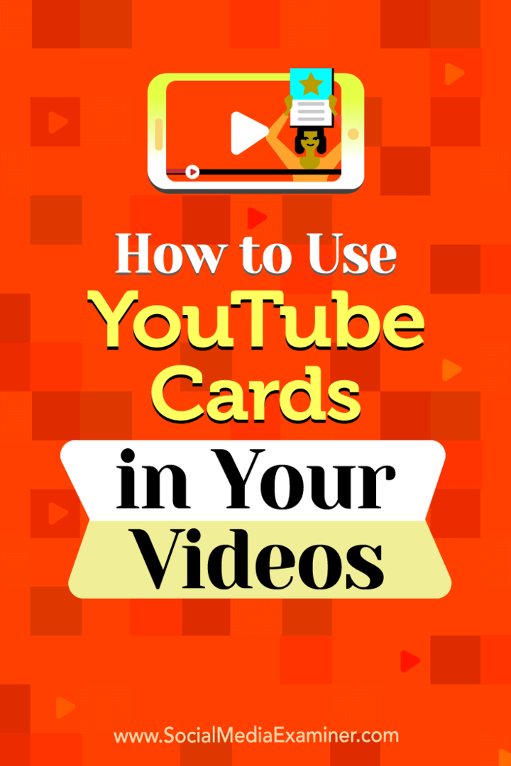 Πώς να χρησιμοποιήσετε κάρτες YouTube στα βίντεό σας από την Ana Gotter στο Social Media Examiner.