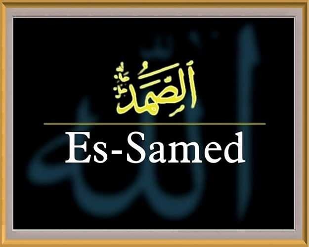 Και οι αρετές της ουσίας Samed! Τι σημαίνει το Es Samed; Το όνομα Samet αναφέρεται στο Κοράνι;