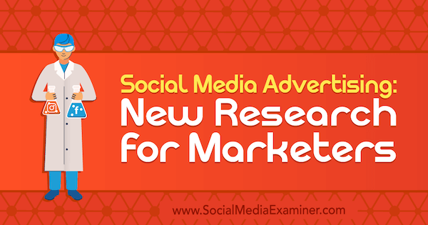 Διαφήμιση στα μέσα κοινωνικής δικτύωσης: Νέα έρευνα για τους επαγγελματίες του μάρκετινγκ από την Lisa Clark στο Social Media Examiner.