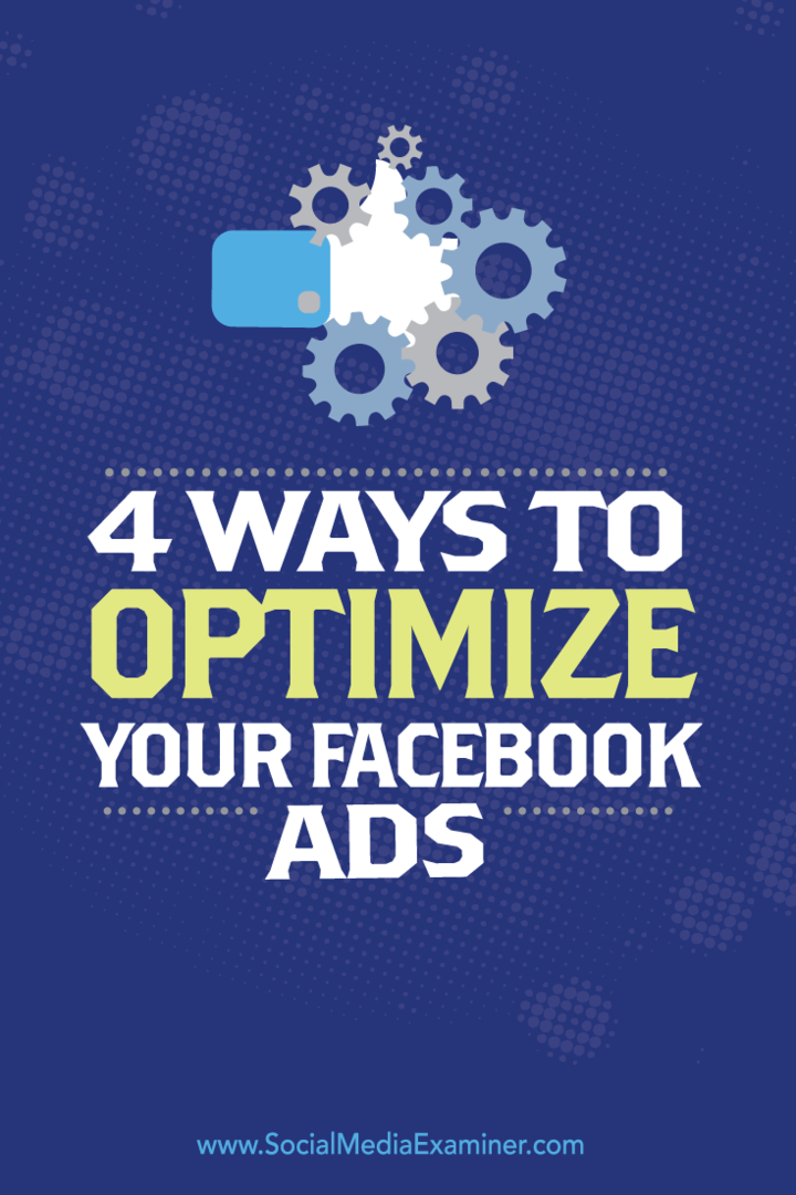 4 τρόποι βελτιστοποίησης των διαφημίσεων σας στο Facebook: Social Media Examiner