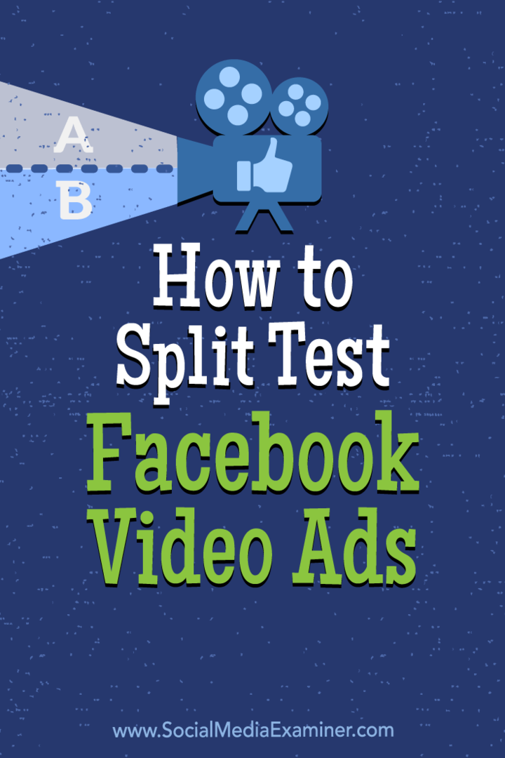 Πώς να διαχωρίσετε δοκιμές Διαφημίσεις βίντεο Facebook από τον Megan O'Neill στο Social Media Examiner.