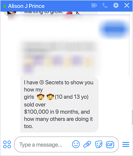 Ο bot της Alison J Prince λέει: "Έχω 3 μυστικά για να σας δείξω πώς τα κορίτσια μου (10 και 13 ετών) πούλησαν πάνω από 100.000 $ σε 9 μήνες, και πόσα άλλα το κάνουν επίσης". Η Mary Kathryn Johnson σχεδίασε αυτό το bot Messenger για να προσθέσει ετικέτες στους χρήστες με βάση την απάντησή τους σε αυτήν την ερώτηση, έτσι ώστε το bot να μπορεί να μοιράζεται σχετικό περιεχόμενο σε κάθε χρήστη.