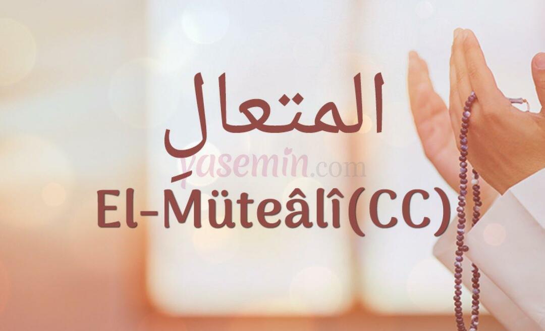 Τι σημαίνει al-Mutaali (c.c); Ποιες είναι οι αρετές του al-Mutaali (c.c);