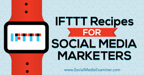 Συνταγές ifttt για έμπορους κοινωνικών μέσων