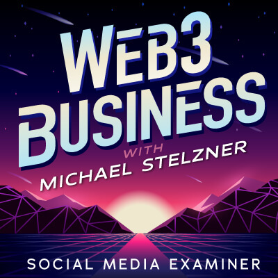 Το Web3 Business Podcast με τον Michael Stelzner: Social Media Examiner