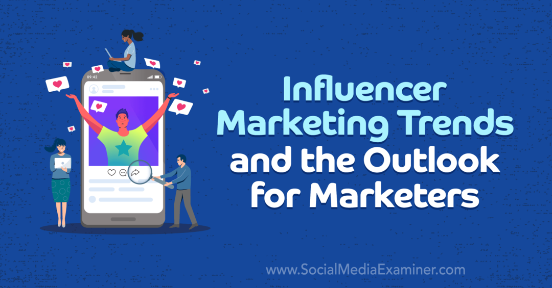 Influencer Marketing Trends and the Outlook for Marketers από τον Michael Stelzner