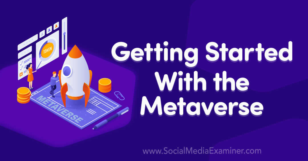 Ξεκινώντας με το Metaverse-Social Media Examiner