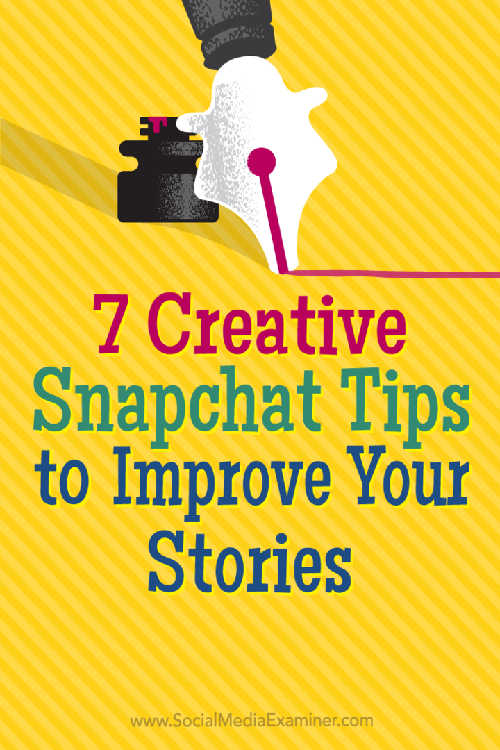 7 Συμβουλές δημιουργικού Snapchat για να βελτιώσετε τις ιστορίες σας: Social Media Examiner