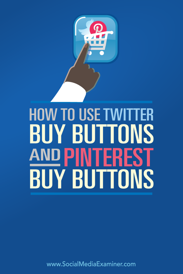 Τρόπος χρήσης κουμπιών αγοράς Twitter και κουμπιών αγορών Pinterest: Social Media Examiner
