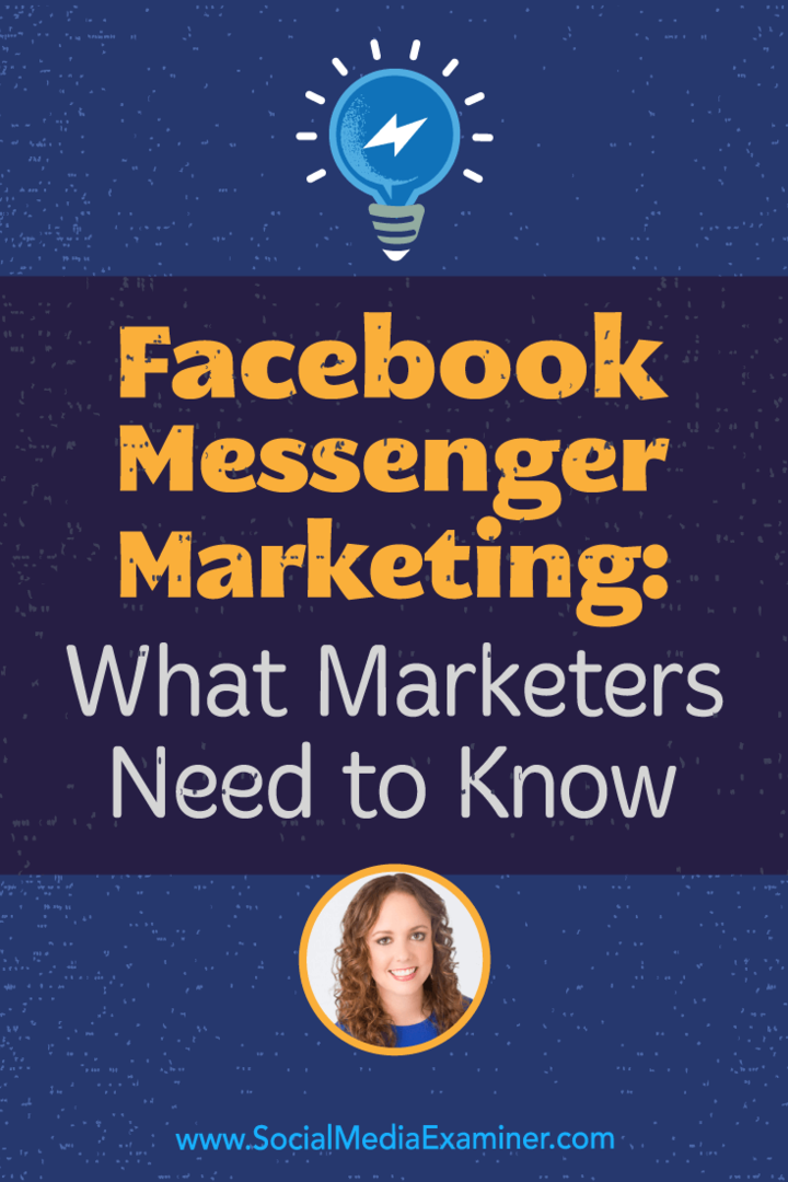Facebook Messenger Marketing: Τι πρέπει να γνωρίζουν οι έμποροι που διαθέτουν πληροφορίες από τη Molly Pittman στο Social Media Marketing Podcast.