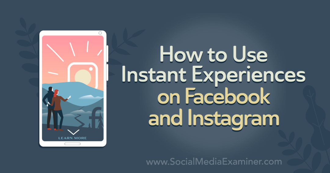 Πώς να χρησιμοποιήσετε τις Instant Experiences στο Facebook και το Instagram από την Corinna Keefe