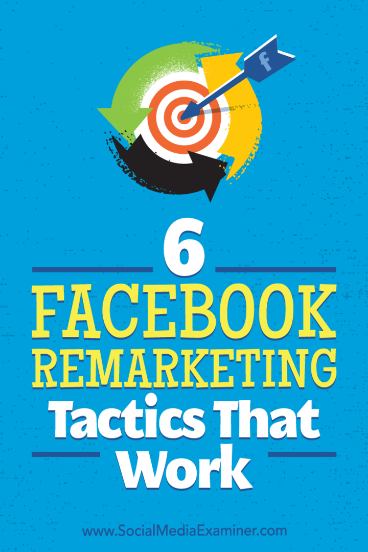 6 Τακτικές επαναληπτικού μάρκετινγκ στο Facebook που λειτουργούν από την Karola Karlson στο Social Media Examiner.