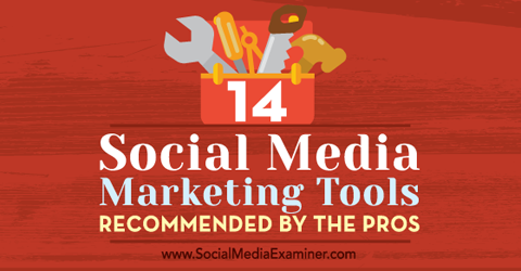 14 εργαλεία μάρκετινγκ κοινωνικών μέσων