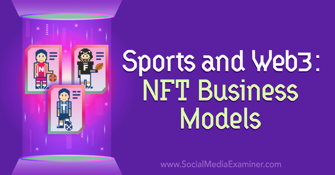 Sports and Web3: NFT Business Models: Social Media Examiner