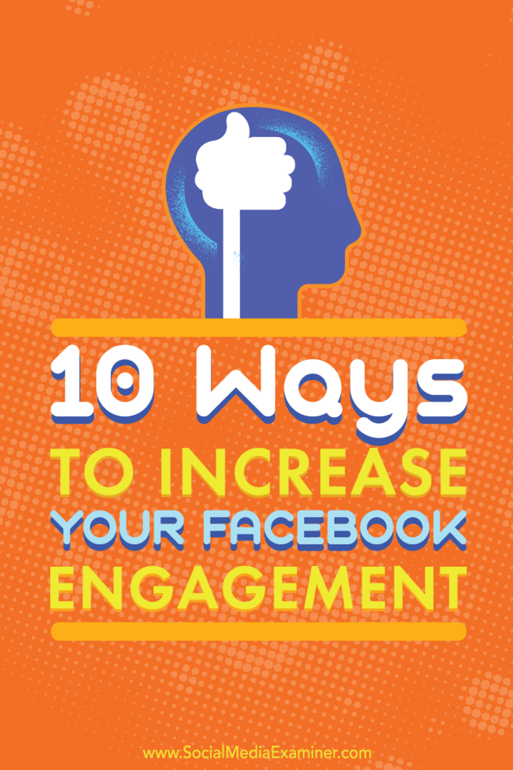 Συμβουλές για 10 τρόπους αύξησης της αφοσίωσης στις αναρτήσεις της επιχειρηματικής σας σελίδας στο Facebook.