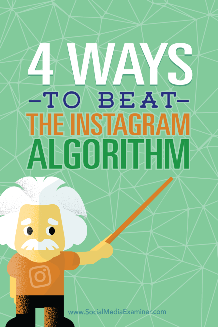 4 τρόποι να κερδίσετε τον αλγόριθμο Instagram: Social Media Examiner