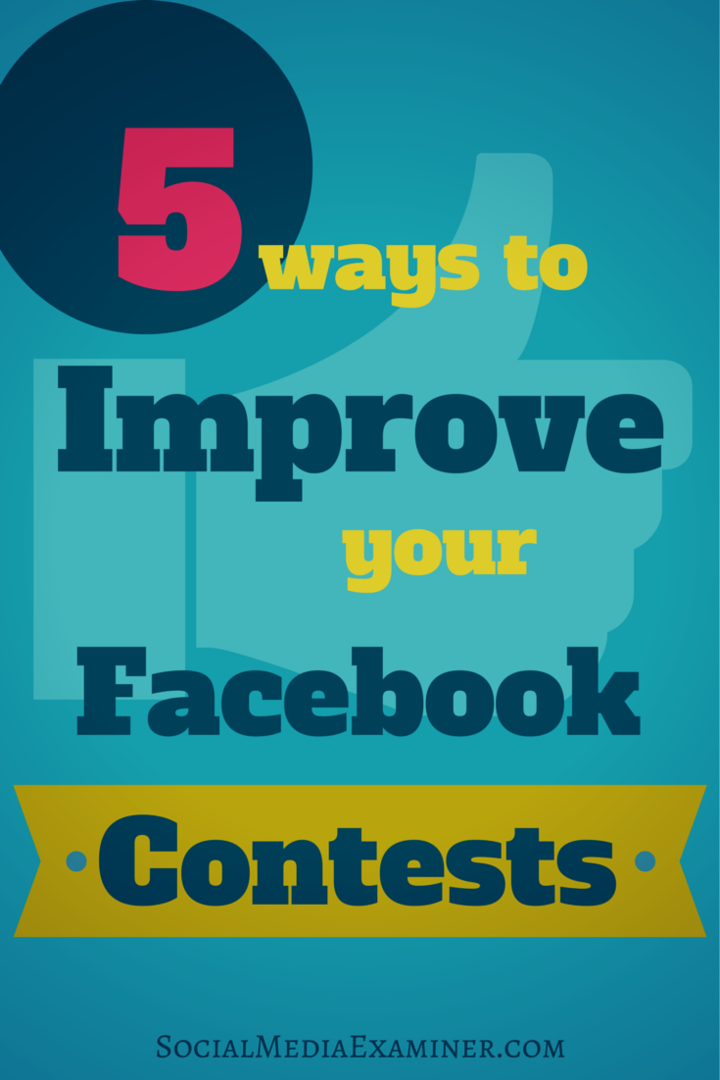 5 τρόποι για να βελτιώσετε τους διαγωνισμούς σας στο Facebook: Social Media Examiner
