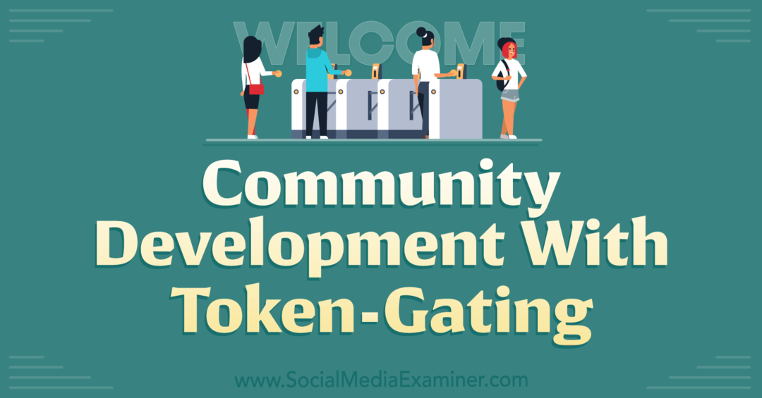 Ανάπτυξη κοινότητας με Token-Gating-Social Media Examiner