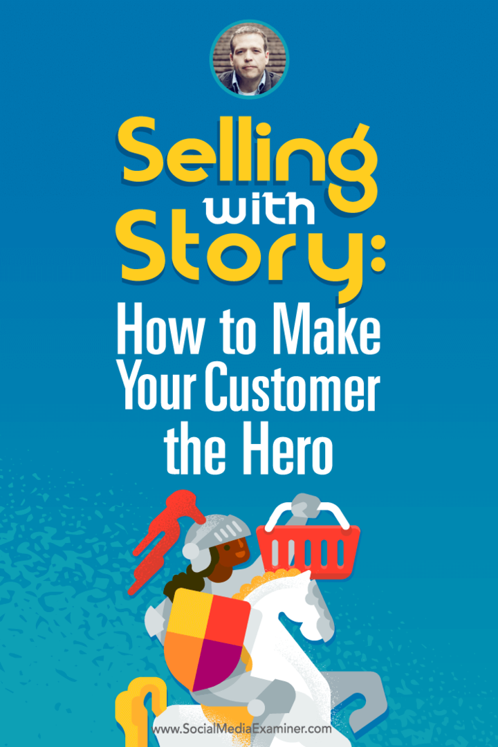 Πώληση με ιστορία: Πώς να κάνετε τον πελάτη σας ήρωα: εξεταστής κοινωνικών μέσων