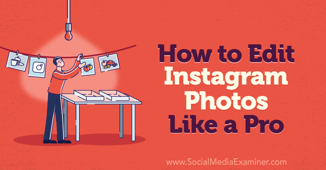 Πώς να επεξεργάζεστε φωτογραφίες στο Instagram σαν εξεταστής υπέρ των κοινωνικών μέσων