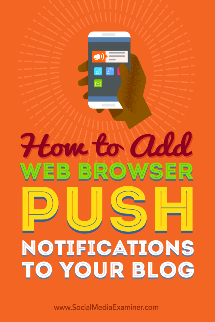 Πώς να προσθέσετε ειδοποιήσεις push στο πρόγραμμα περιήγησης στο Web στο ιστολόγιό σας: Social Media Examiner