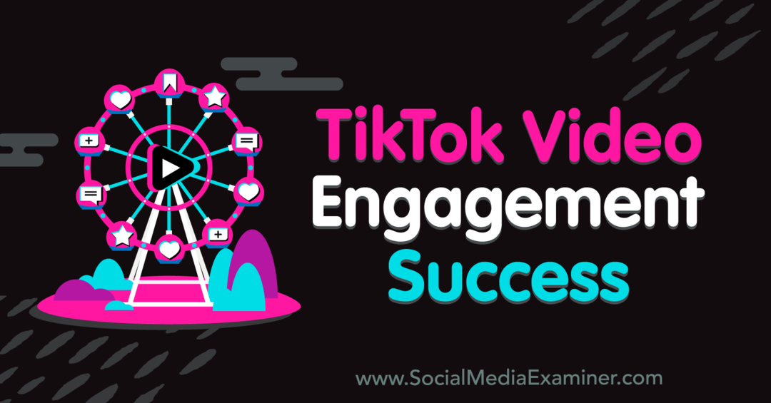 TikTok Video Engagement Success: Social Media Examiner