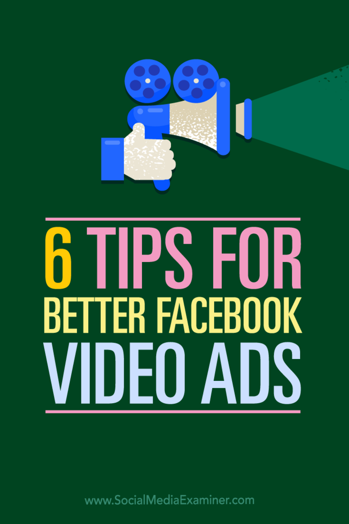 Συμβουλές για έξι τρόπους με τους οποίους μπορείτε να χρησιμοποιήσετε βίντεο στις διαφημίσεις σας στο Facebook.