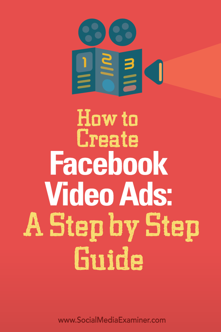 Πώς να δημιουργήσετε διαφημίσεις βίντεο στο Facebook: Οδηγός βήμα προς βήμα: Social Media Examiner