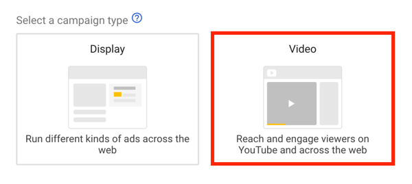Πώς να ρυθμίσετε μια καμπάνια διαφημίσεων YouTube, βήμα 5, επιλέξτε έναν στόχο διαφήμισης YouTube, επιλέξτε βίντεο ως τύπο καμπάνιας