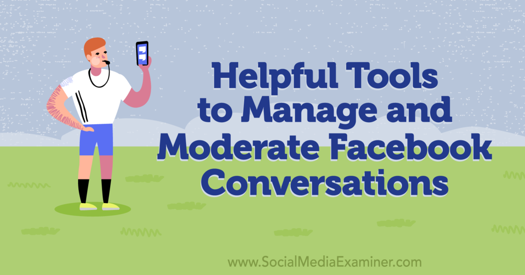 Χρήσιμα εργαλεία για τη διαχείριση και τον συντονισμό συνομιλιών Facebook-Εξεταστής μέσων κοινωνικής δικτύωσης
