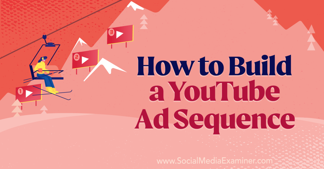 Πώς να δημιουργήσετε μια ακολουθία διαφημίσεων YouTube από την Anna Sonnenberg στο Social Media Examiner.