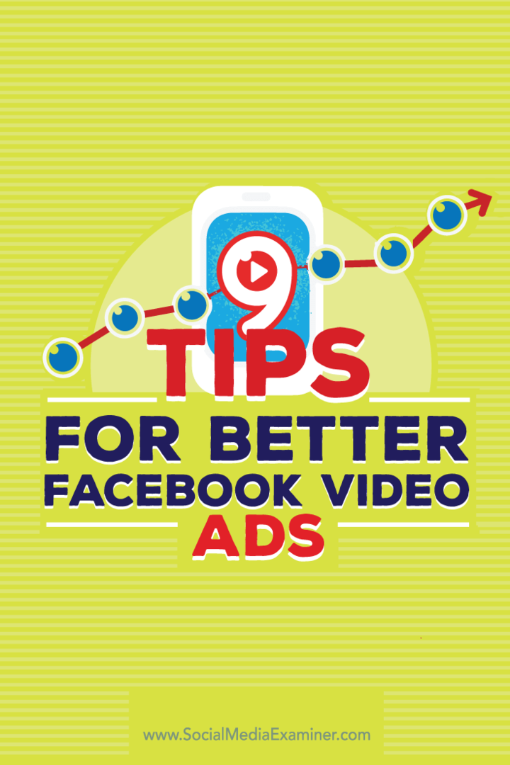 Συμβουλές για εννέα τρόπους βελτίωσης των διαφημίσεων βίντεο στο Facebook.