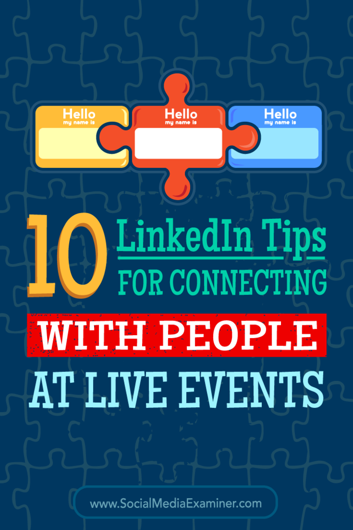 Συμβουλές για 10 τρόπους χρήσης του LinkedIn για να συνδεθείτε με άτομα σε συνέδρια και εκδηλώσεις.