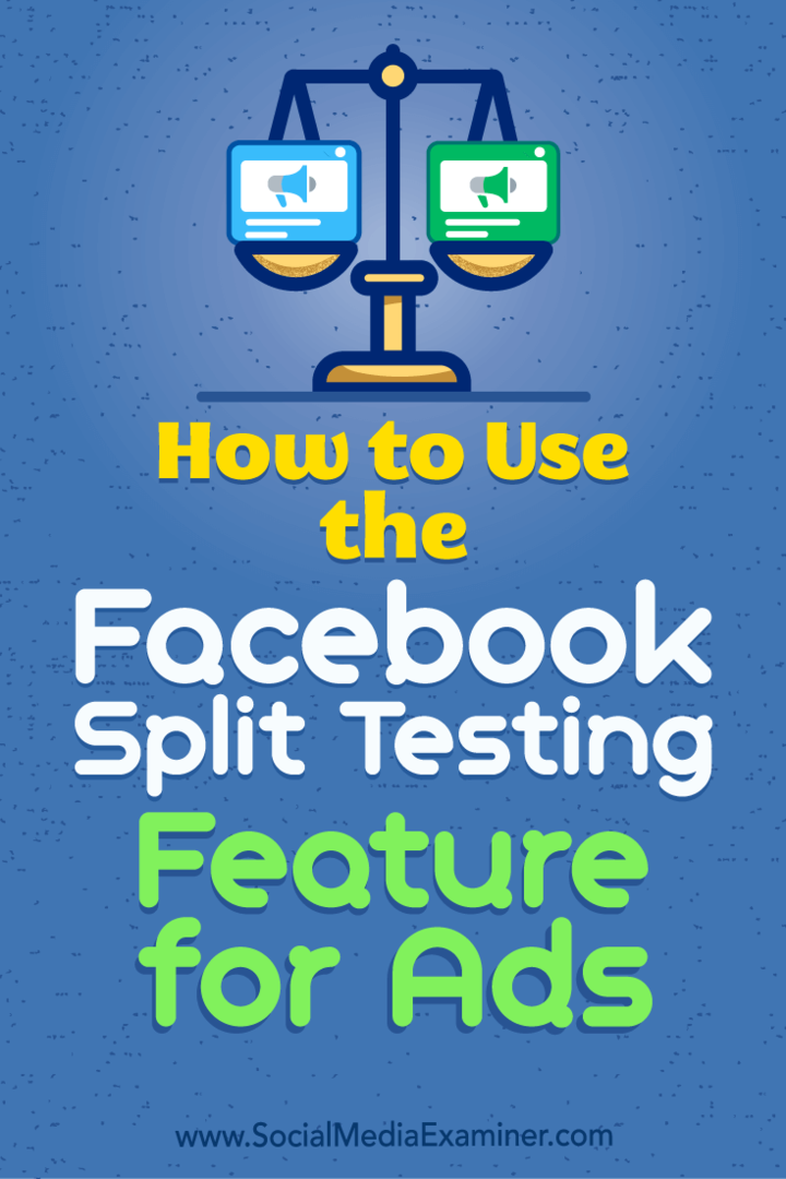 Τρόπος χρήσης του Facebook Split Testing Feature για διαφημίσεις από τον Jacob Baadsgaard στο Social Media Examiner.